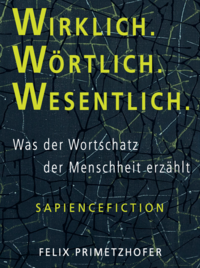 Wirklich. Wörtlich. Wesentlich.