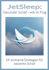 JetSleep: Gesunder Schlaf - wie im Flug