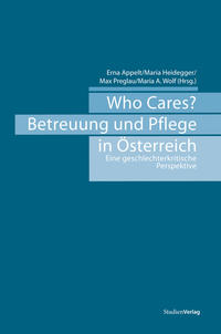 Who Cares? Betreuung und Pflege in Österreich