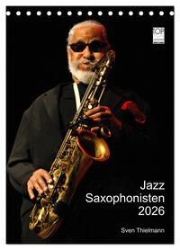 Jazz Saxophonisten 2026 (Tischkalender 2026 DIN A5 hoch), CALVENDO Monatskalender