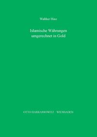 Islamische Währungen des 11. bis 19. Jahrhunderts umgerechnet in Gold