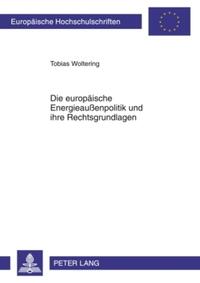 Die europäische Energieaußenpolitik und ihre Rechtsgrundlagen