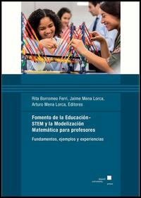 Fomento de la Educación-STEM y la Modelización Matemática para profesores. Fundamentos, ejemplos y experiencias