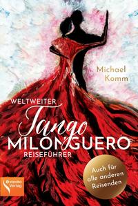 Weltweiter Tango Milonguero Reiseführer