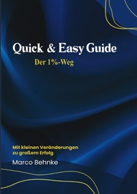 Quick &amp; Easy Guide Der 1 % Weg