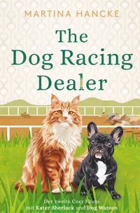 Kater Sherlock &amp; Dog Watson / The Dog Racing Dealer