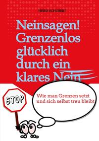 Neinsagen! Grenzenlos glücklich durch ein klares Nein