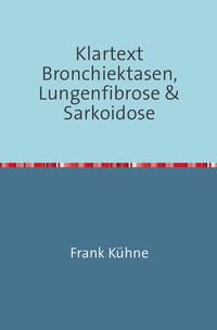 Klartext Atemwegs chronische Erkrankungen / Klartext Bronchiektasen, Lungenfibrose &amp; Sarkoidose