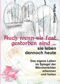 Auch wenn sie fast gestorben sind … sie leben dennoch heute