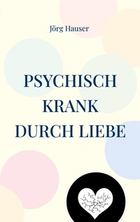 Vorderes Coverbild Psychisch krank durch Liebe