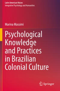 Vorderes Coverbild Psychological Knowledge and Practices in Brazilian Colonial Culture
