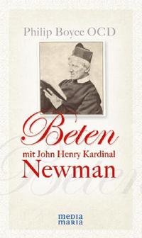 Beten mit John Henry Kardinal Newman