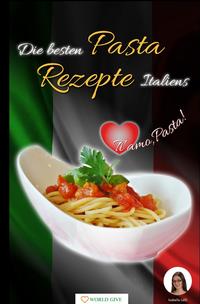 Die besten Pasta Rezepte Italiens