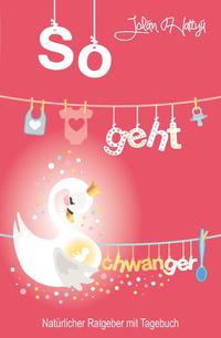 So geht Schwanger
