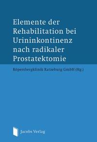 Elemente der Rehabilitation bei Urininkontinenz nach radikaler Prostatektomie