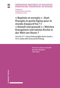 «Baptisés et envoyés»: Quel Évangile et quelle Église pour le monde d'aujourd’hui? / «Getauft und gesandt»: Welches Evangelium und welche Kirche in der Welt von Heute?
