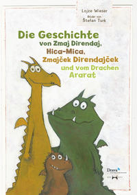 Die Geschichte von Zmaj Direndaj, Hica-Mica, Zmajcek Direndajcek und vom Drachen Ararat