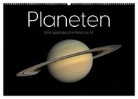 Planeten - Eine spektakuläre Reise ins All. (Wandkalender 2026 DIN A2 quer), CALVENDO Monatskalender
