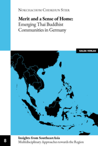 Merit and a Sense of Home: Emerging Thai Buddhist Communities in Germany