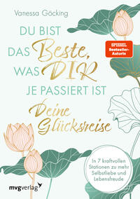 Du bist das Beste, was dir je passiert ist – deine Glücksreise
