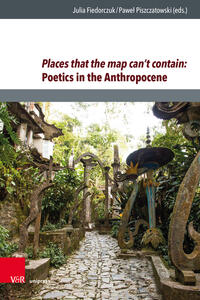 Places that the map can’t contain: Poetics in the Anthropocene