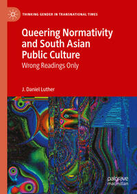 Queering Normativity and South Asian Public Culture