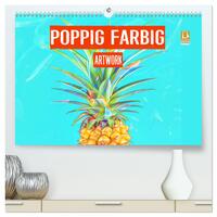 Poppig farbig - Artwork (hochwertiger Premium Wandkalender 2025 DIN A2 quer), Kunstdruck in Hochglanz