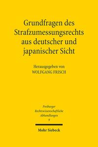 Grundfragen des Strafzumessungsrechts aus deutscher und japanischer Sicht