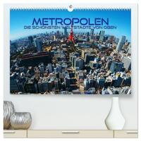 Metropolen - die schönsten Weltstädte von oben (hochwertiger Premium Wandkalender 2025 DIN A2 quer), Kunstdruck in Hochglanz