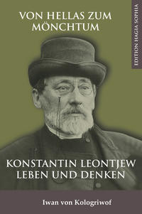 Von Hellas zum Mönchtum: Konstantin Leontjew Leben und Denken