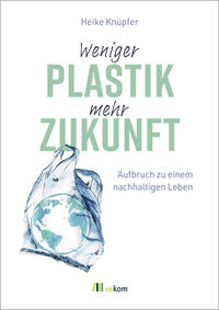 Weniger Plastik, mehr Zukunft