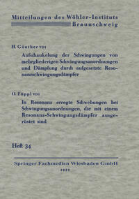 Aufschaukelung der Schwingungen von mehrgliederigen Schwingungsanordnungen und Dämpfung durch aufgesetzte Resonanzschwingungsdämpfer. In Resonanz erregte Schwebungen bei Schwingungsanordnungen, die mit einem Resonanz-Schwingungsdämpfer ausgerüstet sind
