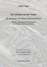 Im Anfang war der Name – Die Bardutzkys aus Österreichisch-Schlesien