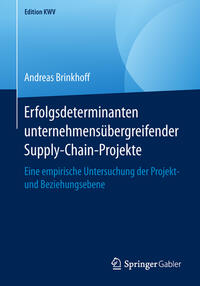 Erfolgsdeterminanten unternehmensübergreifender Supply-Chain-Projekte