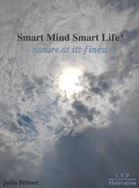 Smart Mind Smart Life4 ~ nature at its finest ~