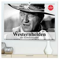 Westernhelden der Kinoleinwand (hochwertiger Premium Wandkalender 2025 DIN A2 quer), Kunstdruck in Hochglanz