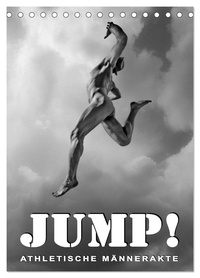 JUMP! ATHLETISCHE MÄNNERAKTE (Tischkalender 2026 DIN A5 hoch), CALVENDO Monatskalender