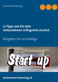 12 Tipps wie DU dein Unternehmen erfolgreich startest