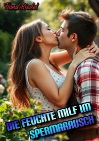 Die feuchte MILF im Spermarausch