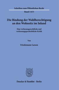 Die Bindung der Wahlberechtigung an den Wohnsitz im Inland.