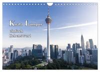 Kuala Lumpur einfach liebenswert (Wandkalender 2025 DIN A4 quer), CALVENDO Monatskalender