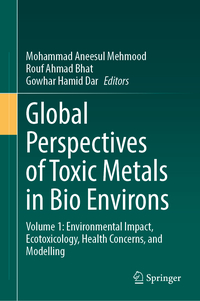 Global Perspectives of Toxic Metals in Bio Environs