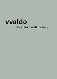 Eusebius von Viktsberg (vvaldo – vademecum II)