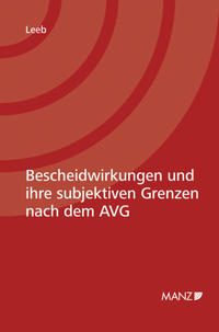 Bescheidwirkungen und ihre subjektiven Grenzen nach dem AVG