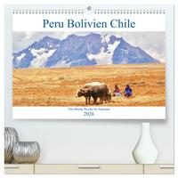 Peru Bolivien Chile (hochwertiger Premium Wandkalender 2026 DIN A2 quer), Kunstdruck in Hochglanz