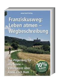 Franziskusweg: Leben atmen - Wegbeschreibung