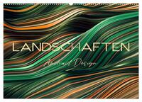 Vorderes Coverbild Landschaften Abstract Design (Wandkalender 2025 DIN A2 quer), CALVENDO Monatskalender