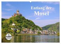 Entlang der Mosel (Wandkalender 2025 DIN A2 quer), CALVENDO Monatskalender