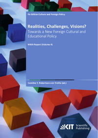Vorderes Coverbild Realities, Challenges, Visions? Towards a New Foreign Cultural and Educational Policy (WIKA-Report ; 4)
