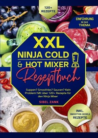 XXL Ninja Cold &amp; Hot Mixer Rezeptbuch